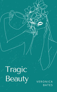 Tragic Beauty Tragic Beauty