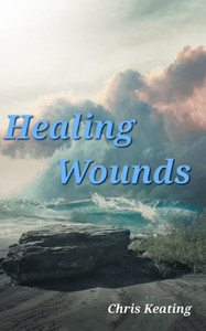 Healing Wounds Healing Wounds