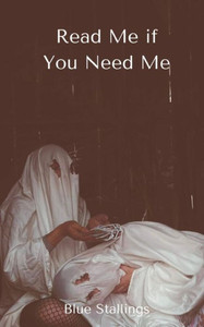 Read Me If You Need Me