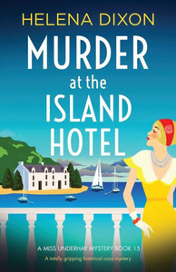 Murder at the Island Hotel : A Totally Gripping Historical Cozy Mystery Murder at the Island Hotel : A Totally Gripping Historical Cozy Mystery