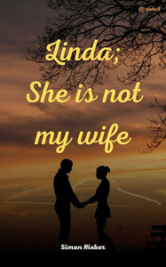Linda; She is Not My Wife Linda; She is Not My Wife
