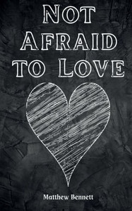 Not Afraid to Love