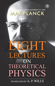 Eight Lectures of Theoretical Physics Eight Lectures of Theoretical Physics