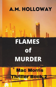 Flames of Murder : Mac Morris Thriller Flames of Murder : Mac Morris Thriller