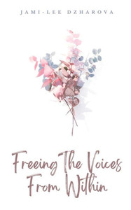 Freeing The Voices From Within Freeing The Voices From Within