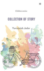 Collection of Story : Children Stories Collection of Story : Children Stories