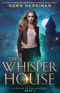 The Whisper House : A Totally Addictive Paranormal Mystery with a Twist
