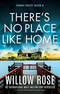 There's No Place Like Home : A Completely Unputdownable Suspense Thriller