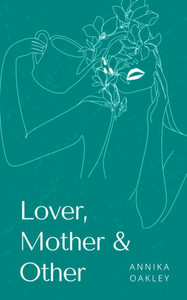 Lover, Mother & Other Lover, Mother & Other
