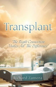 Transplant : "The Right Connection Makes All The Difference" Transplant : "The Right Connection Makes All The Difference"