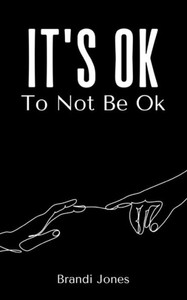 It's Ok To Not Be Ok It's Ok To Not Be Ok