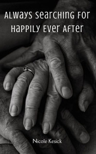 Always Searching For Happily Ever After Always Searching For Happily Ever After