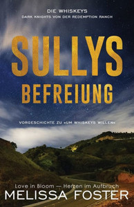 Sullys Befreiung: Vorgeschichte Zu »Um Whiskeys Willen« Sullys Befreiung: Vorgeschichte Zu »Um Whiskeys Willen«
