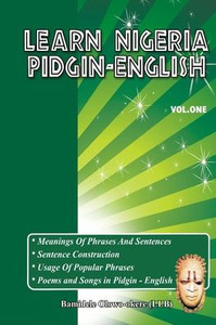 Learn Nigeria Pidgin-English Learn Nigeria Pidgin-English