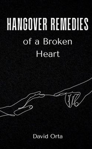 Hangover Remedies of a Broken Heart Hangover Remedies of a Broken Heart
