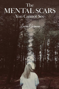 The Mental Scars You Cannot See The Mental Scars You Cannot See