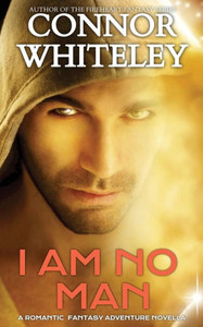 I Am No Man : A Romantic Fantasy Adventure Novella I Am No Man : A Romantic Fantasy Adventure Novella