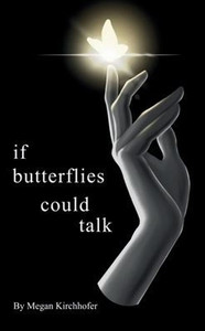 If Butterflies Could Talk If Butterflies Could Talk