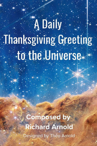 A Daily Thanksgiving Greeting to the Universe A Daily Thanksgiving Greeting to the Universe