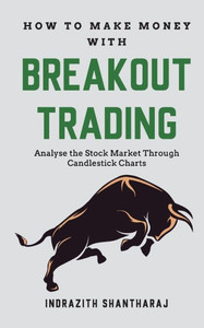 How to Make Money Through Breakout Trading How to Make Money Through Breakout Trading