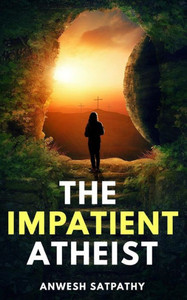 The Impatient Atheist The Impatient Atheist