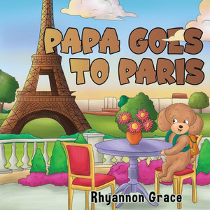 Papa Goes to Paris Papa Goes to Paris