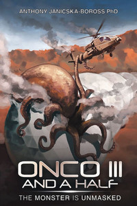 Onco III and A Half : The Monster Is Unmasked Onco III and A Half : The Monster Is Unmasked