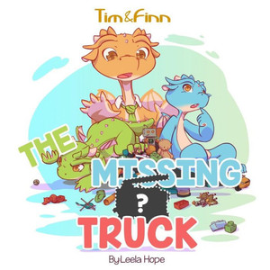 The Missing Truck : Tim and Finn the Dragon Twins The Missing Truck : Tim and Finn the Dragon Twins