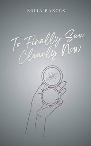 To Finally See Clearly Now