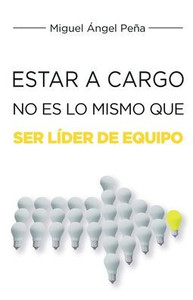Estar A Cargo No Es Lo Mismo Que Ser Líder De Equipo