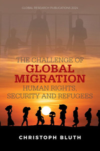 The Challenge of Global Migration - Human Rights, Security and Refugees The Challenge of Global Migration - Human Rights, Security and Refugees