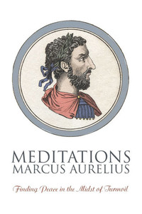 Meditations : Finding Peace in the Midst of Turmoil Meditations : Finding Peace in the Midst of Turmoil