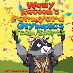 Wally Raccoon's Farmyard Olympics Team Sports Wally Raccoon's Farmyard Olympics Team Sports