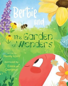 Bertie and the Garden of Wonders Bertie and the Garden of Wonders