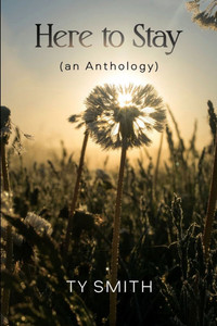 Here to Stay (an Anthology) Here to Stay (an Anthology)