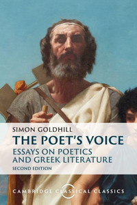 The Poet's Voice : Essays on Poetics and Greek Literature The Poet's Voice : Essays on Poetics and Greek Literature