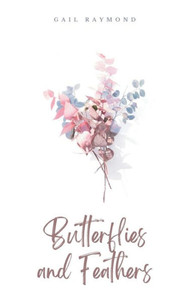 Butterflies and Feathers Butterflies and Feathers