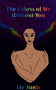 The Colors of Me Without You