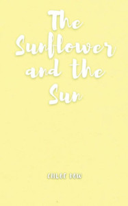 The Sunflower and the Sun The Sunflower and the Sun