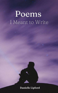 Poems I Meant to Write Poems I Meant to Write