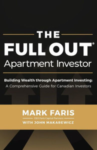 The Full Out (R) Apartment Investor : A Comprehensive Guide for Canadian Investors