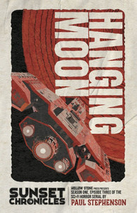 Hanging Moon : Season One, Episode Three of The Sunset Chronicles