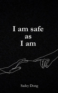 I Am Safe as I Am