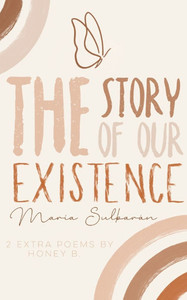 The Story of Our Existence The Story of Our Existence