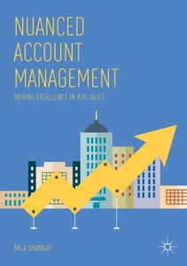Nuanced Account Management : Driving Excellence in B2B Sales Nuanced Account Management : Driving Excellence in B2B Sales
