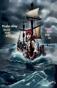 Pirates Ahoy (Ghost of Pebble Rock) Pirates Ahoy (Ghost of Pebble Rock)