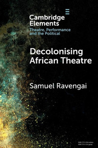 Decolonising African Theatre Decolonising African Theatre