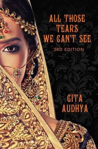 All Those Tears We Can't See : 3rd Edition All Those Tears We Can't See : 3rd Edition