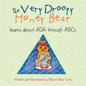 The Very Droopy Honey Bear : Learns about ADA Through ABCs
