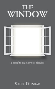 The Window : A Portal to My Innermost Thoughts